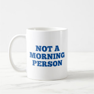 Taza De Café No una persona matutina Coffee Mug