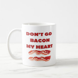 TAZA DE CAFÉ NO VA EL TOCINO MI CORAZÓN, YO NO PODRÍA SI FRE