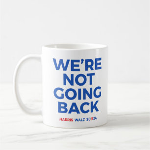 Taza De Café No vamos a volver - Harris Walz 2024