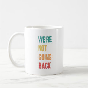 Taza De Café "No vamos a volver" - Kamala dijo así