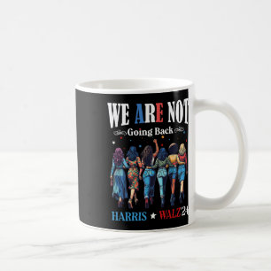 Taza De Café No van a regresar Kamala Harris Waltz 24 Madam Pr