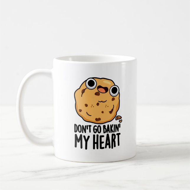 Taza De Café No vayas a Bakin my Heart Funny Cookie Pun (Izquierda)