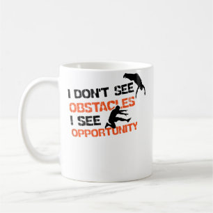 Taza De Café No Veo Obstáculos Veo Oportunidad Freerunnin