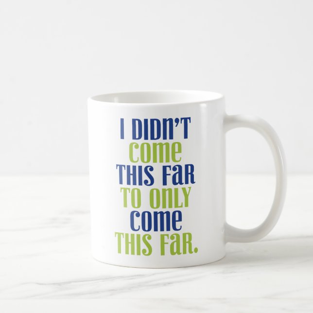 Taza De Café No vine tan lejos para llegar tan lejos. (Derecha)