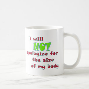 Taza De Café NO voy a disculparme por el tamaño de mi cuerpo