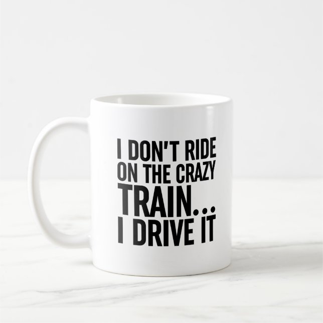 Taza De Café No Voy En El Tren Loco... Lo Conduciré (Izquierda)