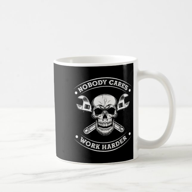 Taza De Café Nobody Cares Work Entrepreneur Harder Motivation J (Derecha)