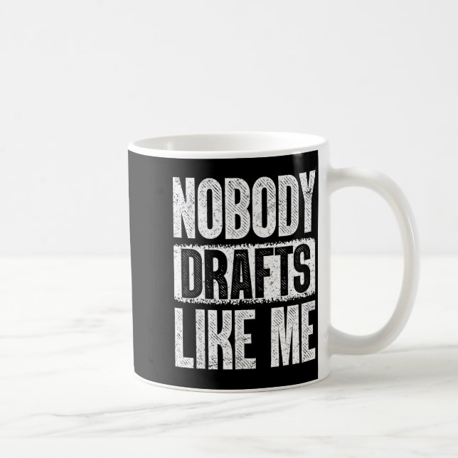 Taza De Café Nobody Drafts Like Me Fantasy Football Draft Day  (Derecha)