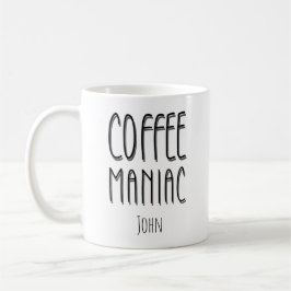 Taza De Café Nombre personalizado Café Maniac - Gracioso