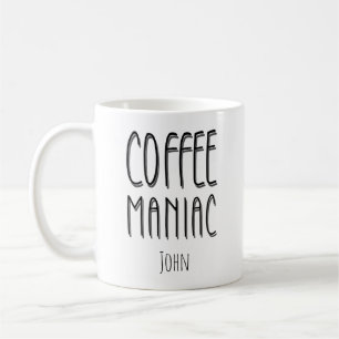 Taza De Café Nombre personalizado Café Maniac - Gracioso