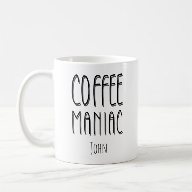 Taza De Café Nombre personalizado Café Maniac - Gracioso (Izquierda)