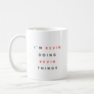 Taza De Café Nombre personalizado "Estoy haciendo cosas de Kevi
