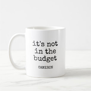 Taza De Café Nombre Personalizado Funny Budget Quote Productor
