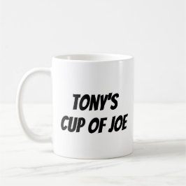 Taza De Café Nombre personalizado "Tony's Cup of Joe"