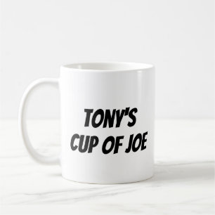 Taza De Café Nombre personalizado "Tony's Cup of Joe"