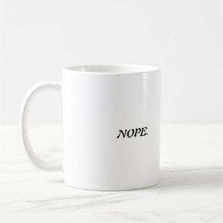 TAZA DE CAFÉ NOPE.