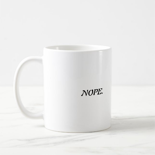 TAZA DE CAFÉ NOPE. (Izquierda)