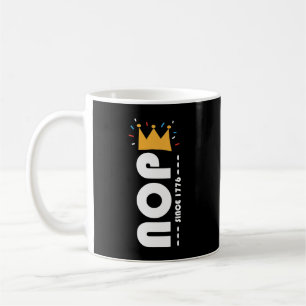 Taza De Café Nope Desde 1776 No Reyes Divertido