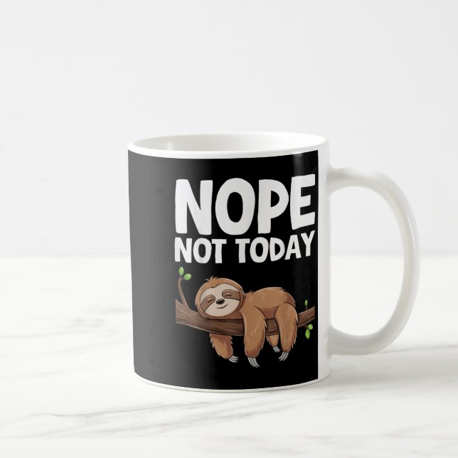 Taza De Café Nope Not Today Sloth  (Derecha)