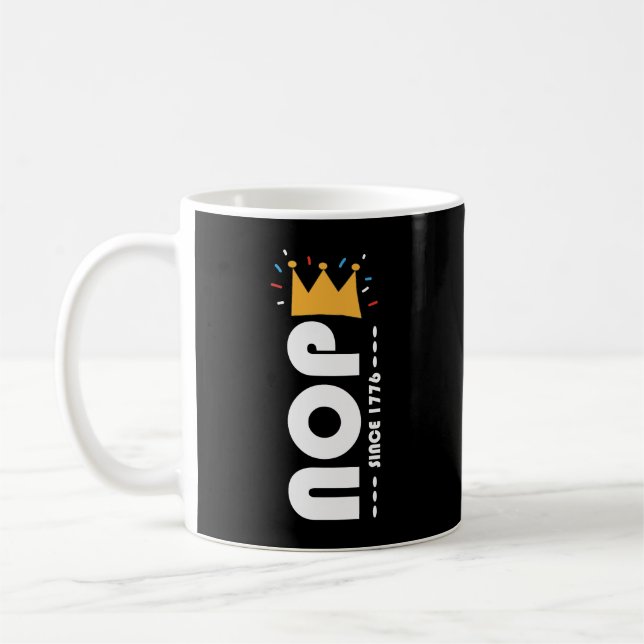 Taza De Café Nope Since 1776 No Kings Funny (Izquierda)