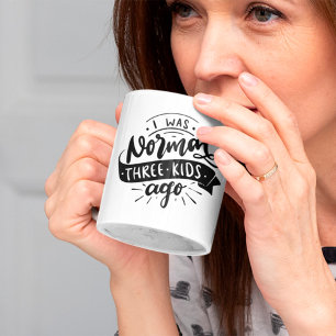 Taza De Café Normal 3 niños hace graciosa madre sarcástica