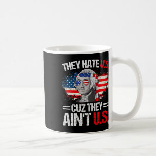 Taza De Café Nos odian porque no son la bandera norteamericana