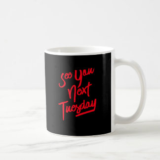 Taza De Café Nos vemos el próximo martes