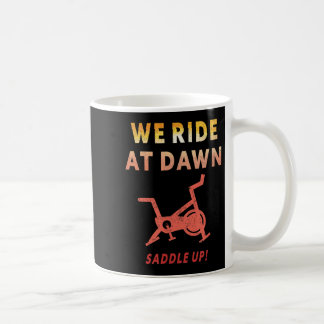Taza De Café Nosotros Montamos Al Amanecer Divertido Entrenamie