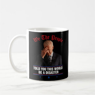 Taza De Café Nosotros Te Dijimos Que Esto Sería Un Desastre