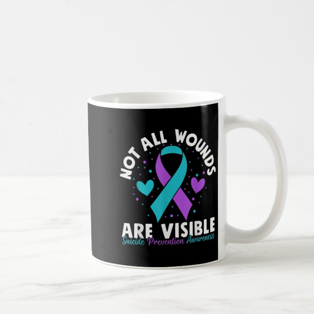 Taza De Café Not All Wounds Are Visible Suicide Awareness Menta (Derecha)