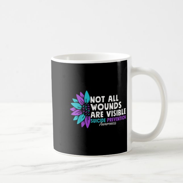 Taza De Café Not All Wounds Are Visible Suicide Awareness Menta (Derecha)