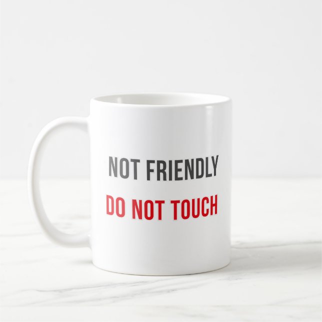 Taza De Café Not Friendly Do Not Touch Modern Attitude Quote (Izquierda)