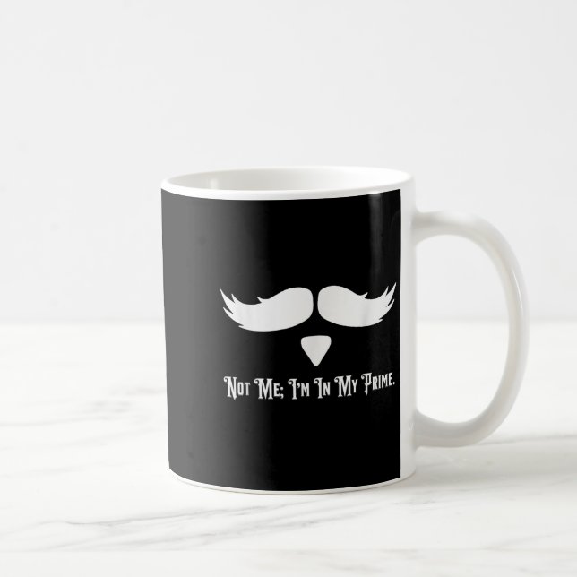 Taza De Café Not Me I'm In My Prime Quotes  (Derecha)