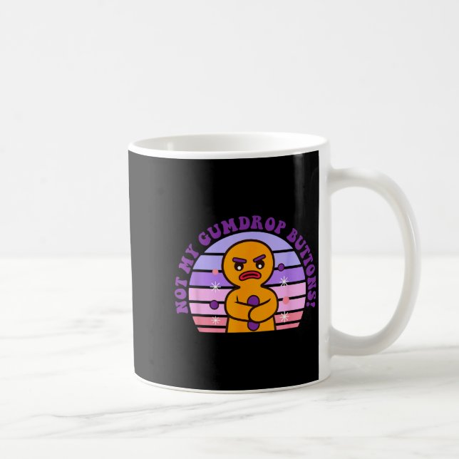 Taza De Café Not My Gumdrop Buttons Funny Design  (Derecha)