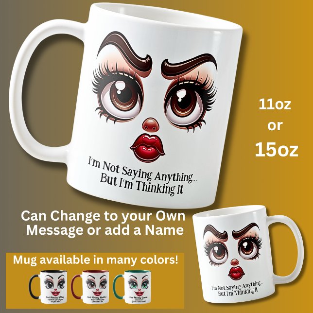 Taza De Café Not Saying Anything, Fabulous Eyes Funny Face (Subido por el creador)