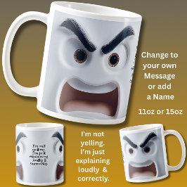 Taza De Café Not Yelling, Add Name Message Expressive Face 