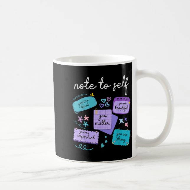 Taza De Café Note To Self You Suicide Prevention Awareness  (Derecha)