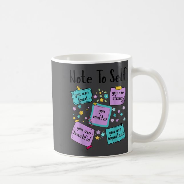 Taza De Café Note To Self You Suicide Prevention Awareness  (Derecha)