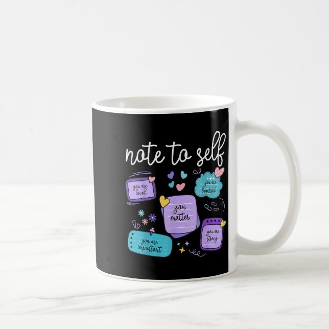 Taza De Café Note To Self You Suicide Prevention Awareness Mont (Derecha)