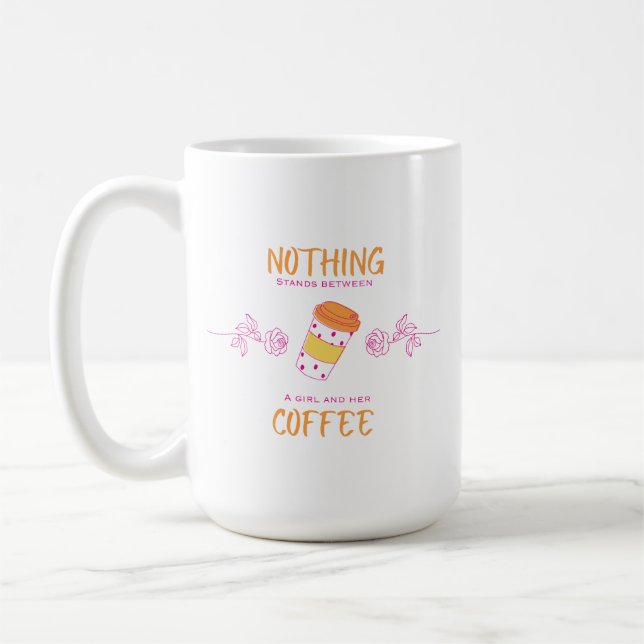 Taza De Café Nothing Stands Between a Girl and Her Coffee Mug (Izquierda)