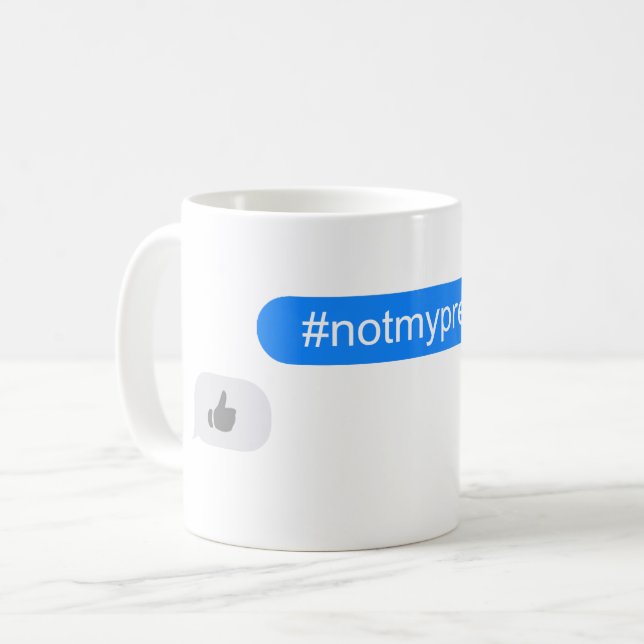 Taza De Café #notmypresident imessage (Anverso izquierdo)