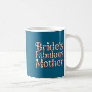Taza De Café Novia linda madre fabulosa mamá hago tripulación b