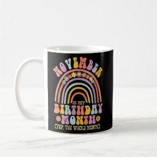 Taza De Café Noviembre Es Mi Cumpleaños Sí Todo El Mes Nacido