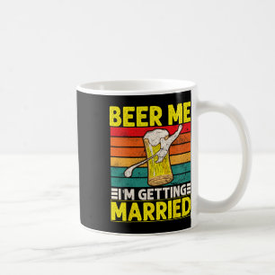 Taza De Café Novio Divertido Fiesta de Soltero Cerveza Dame Me 