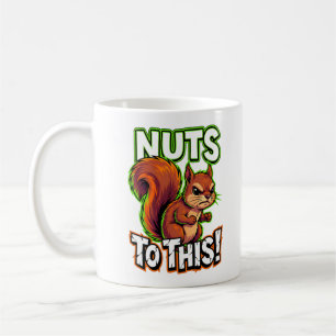 Taza De Café Nueces de ardilla sarcástica para este divertido m