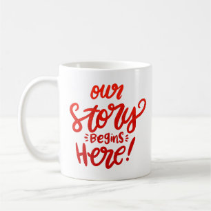 TAZA DE CAFÉ NUESTRA HISTORIA COMIENZA AQUÍ