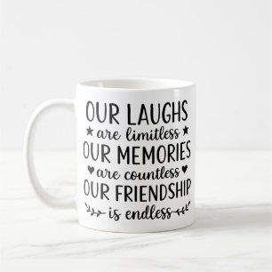 Taza De Café Nuestra risa es interminable cita de amistad