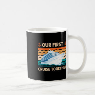 Taza De Café Nuestro Primer Crucero Juntos Familia Crucero Comb