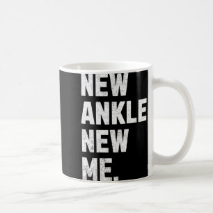 Taza De Café Nuevo Tobillo, ¡Nueva Yo! Cirugía de Reemplazo de 