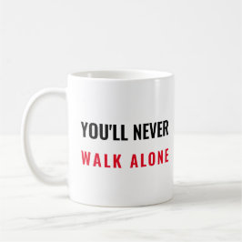 Taza De Café Nunca caminarás solo